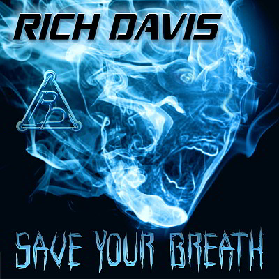 Rich Davis - Save Your Breath